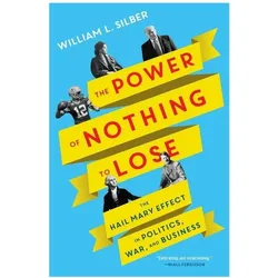 The Power of Nothing to Lose, Sachbücher von William L. Silber