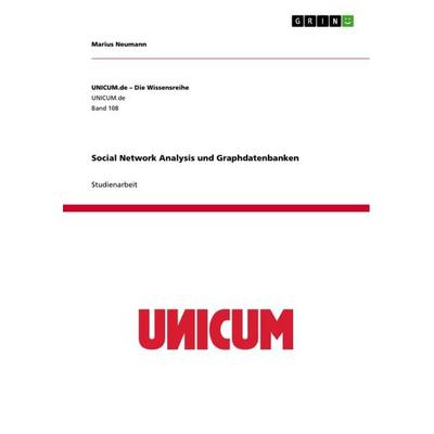 Social Network Analysis und Graphdatenbanken, Taschenbuch von Marius Neumann, GRIN, 978-3-668-91971-6
