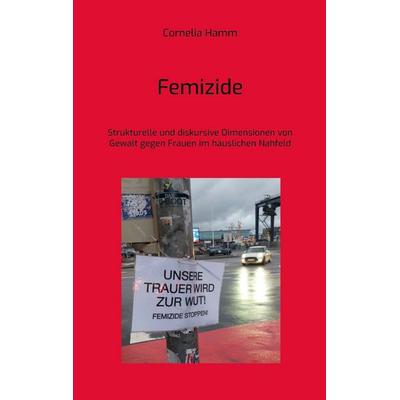 Femizide, Taschenbuch von Cornelia Hamm, BoD – Books on Demand, 978-3-695-13501-1