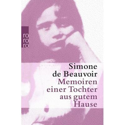Memoiren einer Tochter aus gutem Hause, Taschenbuch von Simone de Beauvoir, Rowohlt Taschenbuch, 978-3-499-11066-5