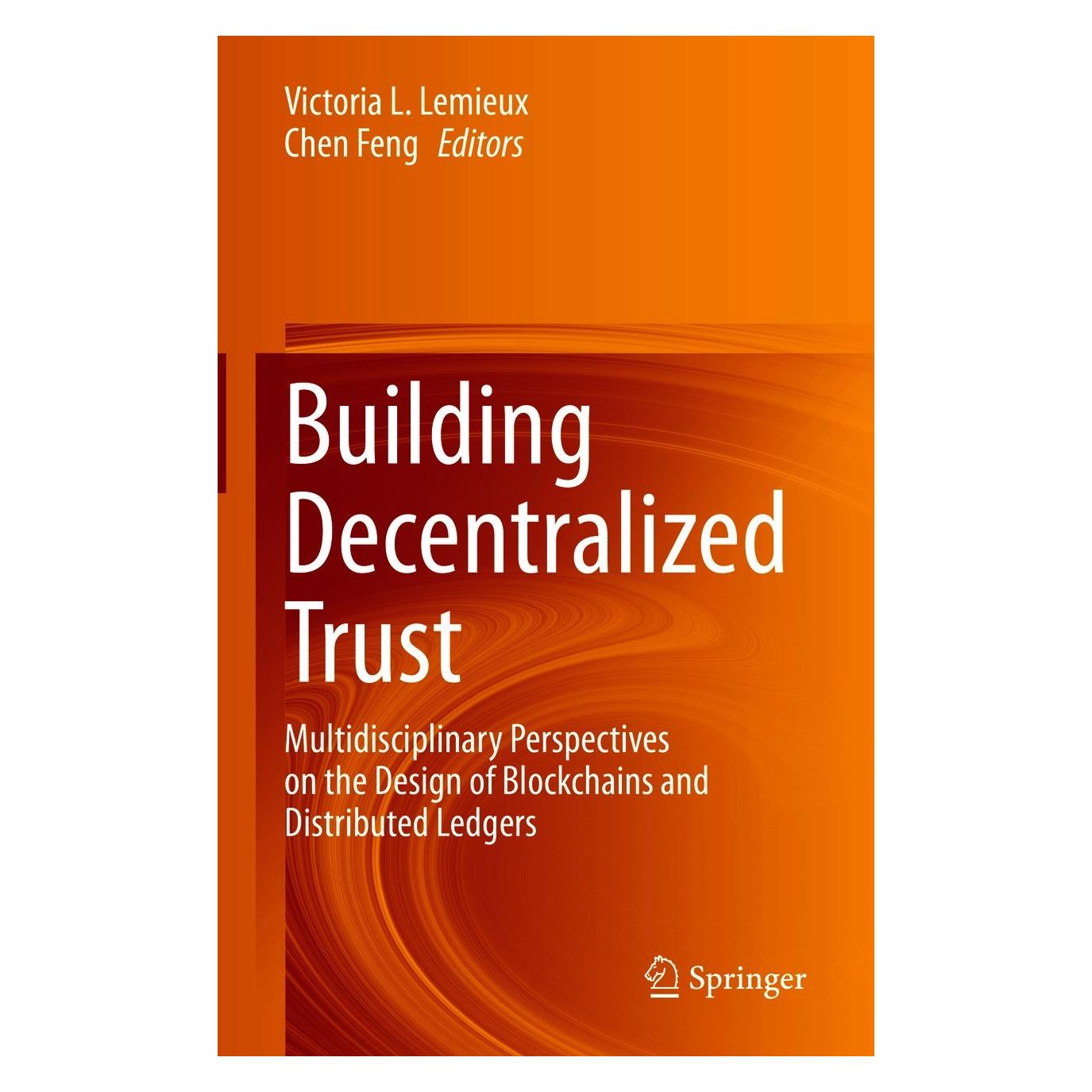 Springer Building Decentralized Trust (Englisch, Hardcover, Chen Feng, Victoria L. Lemieux) (9783030544133)