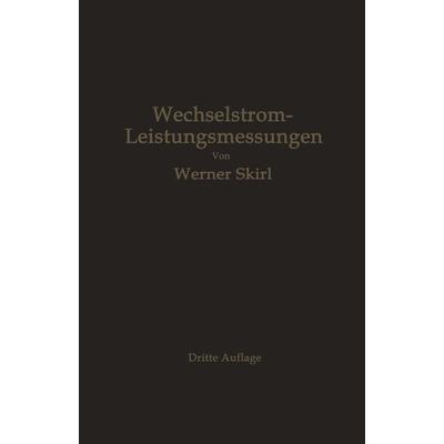 Wechselstrom-Leistungsmessungen, Taschenbuch von Werner Skirl, Springer Berlin, 978-3-642-98217-0