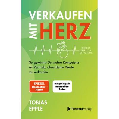 Verkaufen mit Herz, Taschenbuch von Tobias Epple, ForwardVerlag, 978-3-9875502-0-1