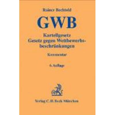 GWB, Kartellgesetz, Gesetz gegen Wettbewerbsbeschränkungen, Kommentar, Gebundene Ausgabe von Rainer Bechtold, Beck Juristischer Verlag,