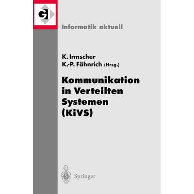 Kommunikation in Verteilten Systemen (KiVS), Taschenbuch von Klaus Irmscher,Klaus Fähnrich, Springer Berlin, 978-3-540-00365-6