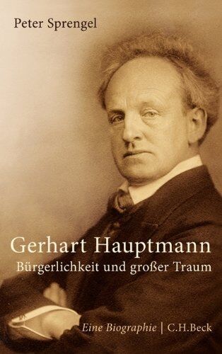 Peter Sprengel - Gerhart Hauptmann: Bürgerlichkeit und großer Traum - Preis vom 02.10.2026 23:42:20 h