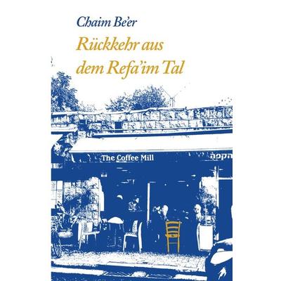 Rückkehr aus dem Refa’im Tal - Roman, Taschenbuch von Chaim Be`er, Epubli, 978-3-8187-0137-6