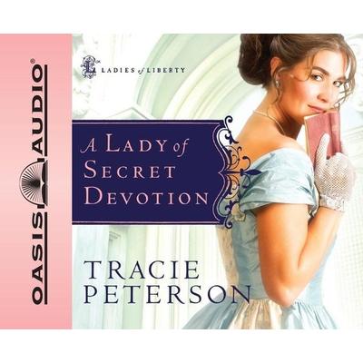 A Lady of Secret Devotion - Tracie Peterson, CD, 9781598593877