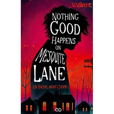 Nothing Good Happens on Mesquite Lane, Taschenbuch von V. Valmont, Tredition, 978-3-567-01663-9