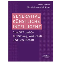 Generative Künstliche Intelligenz, Fachbücher von Sabine Seufert, Siegfried Handschuh