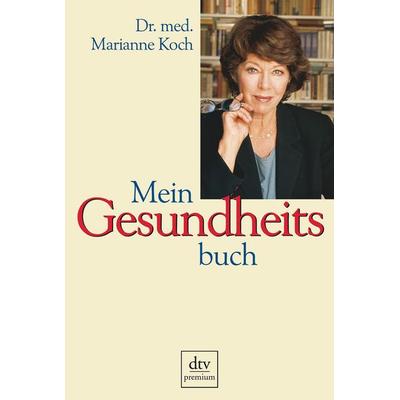 Mein Gesundheitsbuch, Taschenbuch von Marianne Koch, dtv