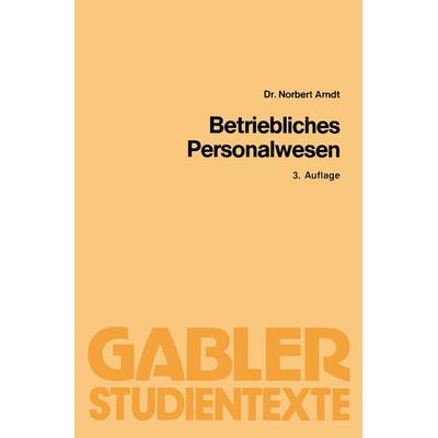 Betriebliches Personalwesen, Taschenbuch von Norbert Arndt, Betriebswirtschaftlicher Verlag Gabler, 978-3-409-03133-2