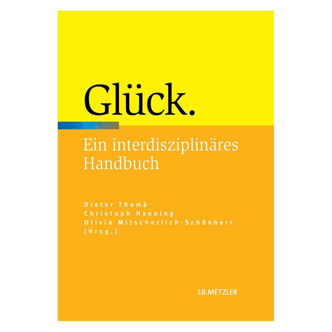 J.B. Metzler Glück (Deutsch, Hardcover, Christoph Henning, Dieter Thomä, Olivia Mitscherlich-Schönherr) (9783476022851)