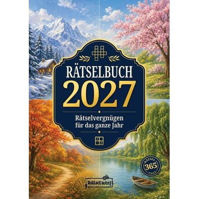 Rätselbuch 2027: Der große Rätselkalender für Erwachsene mit 365 Rätseln für ein ganzes Jahr Rätselvergnügen - mit Sudoku, Kreuzworträtsel &