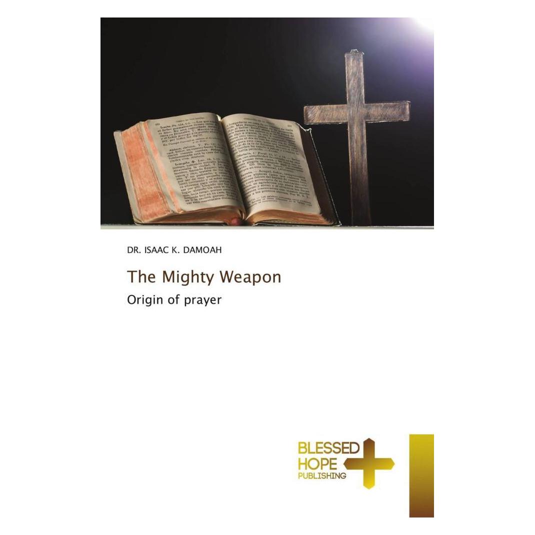 Various Publishers The Mighty Weapon (Deutsch, DR. ISAAC K. DAMOAH) (56857156)