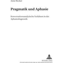 Pragmatik und Aphasie, Fachbücher von Anne Becker
