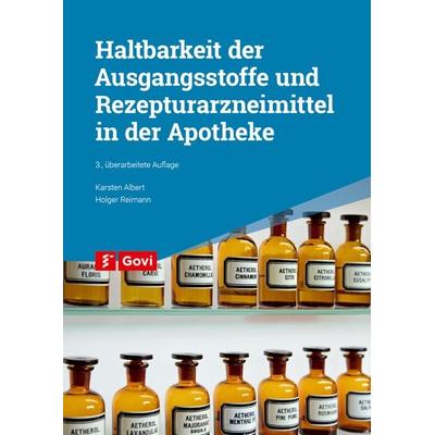 Haltbarkeit der Ausgangsstoffe und Rezepturarzneimittel in der Apotheke, Taschenbuch von Karsten Albert,Holger Reimann, Avoxa - Mediengruppe Deutscher