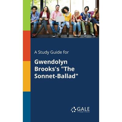 A Study Guide for Gwendolyn Brooks's 'The Sonnet-Ballad'; Taschenbuch von Cengage Learning Gale, Gale, Study Guides, 978-1-375-39368-3