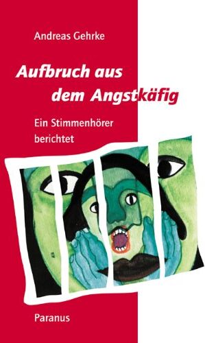 Andreas Gehrke - Aufbruch aus dem Angstkäfig: Ein Stimmenhörer berichtet - Preis vom 17.10.2026 19:25:27 h