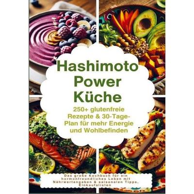 Hashimoto Power Küche: 250+ glutenfreie Rezepte & 30-Tage-Plan für mehr Energie und Wohlbefinden, Taschenbuch von Maya Balance, Bookmundo,