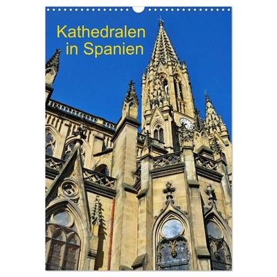 Kathedralen in Spanien (Wandkalender 2027 DIN A3 hoch), CALVENDO Monatskalender