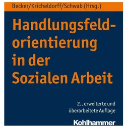 Handlungsfeldorientierung in der Sozialen Arbeit, Fachbücher von Martin Becker, Jürgen E. Schwab, Annette Bukowski, Sabine Triska, Matthias Hugoth