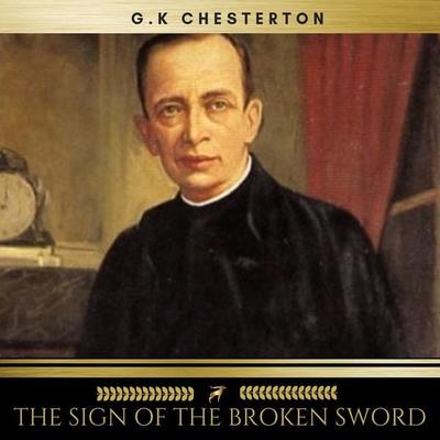 The Sign of the Broken Sword - Gilbert Keith Chesterton, Audio, 9782291043706