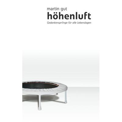Höhenluft, Taschenbuch von Martin Gut, BoD - Books on Demand, 978-3-9522657-5-8