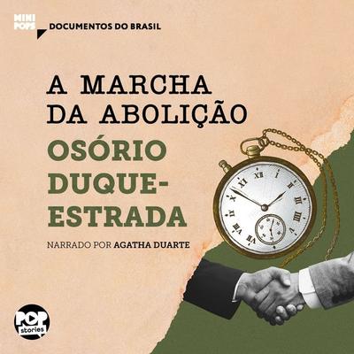 A marcha da abolição: Trechos selecionados de 'A abolição' - Osório Duque-Estrada, Audio, 9786554115353