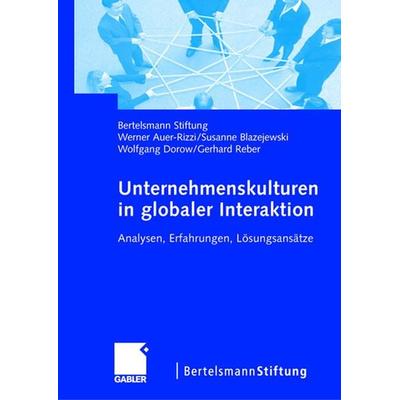 Unternehmenskulturen in globaler Interaktion, Gebundene Ausgabe von Susanne Blazejewski,Wolfgang Dorow,Werner Auer-Rizzi,Gerhard Reber,