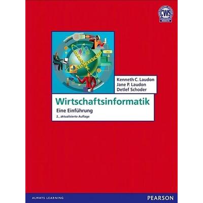 Wirtschaftsinformatik, Gebundene Ausgabe von Detlef Schoder,Jane P. Laudon,Kenneth C. Laudon, Addison Wesley ein Imprint von Pearson Deutschland