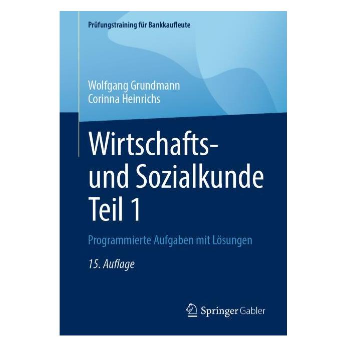 Springer Wirtschafts- und Sozialkunde Teil 1 (Deutsch, Softcover, Corinna Heinrichs, Marion Leuenroth, Wolfgang Grundmann) (63905772)