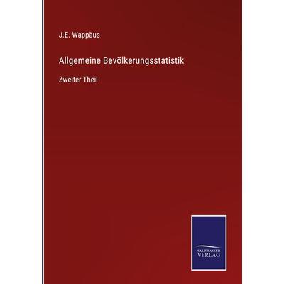 Allgemeine Bevölkerungsstatistik, Gebundene Ausgabe von J. E. Wappäus, Outlook, 978-3-375-08355-7