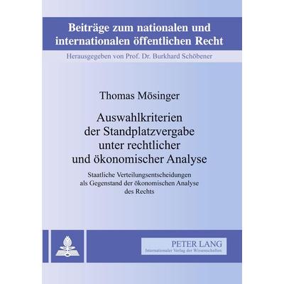 Auswahlkriterien der Standplatzvergabe unter rechtlicher und ökonomischer Analyse, Taschenbuch von Thomas Mösinger, Peter Lang GmbH, Internationaler