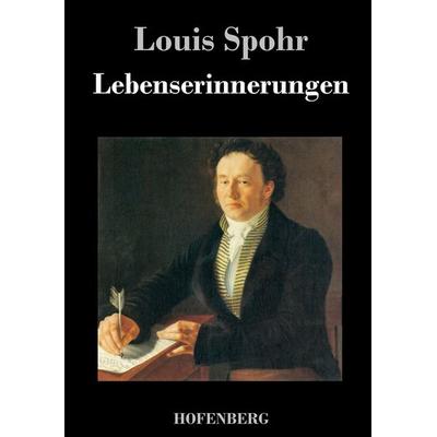 Lebenserinnerungen, Gebundene Ausgabe von Louis Spohr, BoD - Books on Demand, 978-3-8430-4003-7