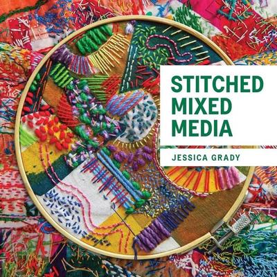Stitched Mixed Media, Taschenbuch von Jessica Grady, Wiley, 978-0-7198-4223-8