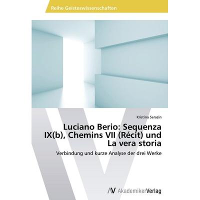 Luciano Berio: Sequenza IX(b), Chemins VII (Récit) und La vera storia -