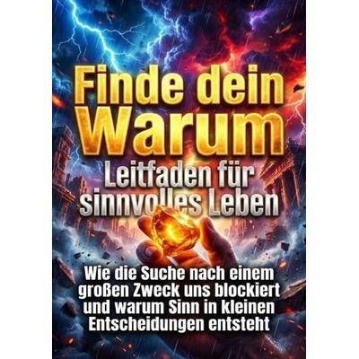 Finde dein Warum: Leitfaden für sinnvolles Leben, Taschenbuch von Luisa Weiss, Epubli, 978-3-565-23557-5