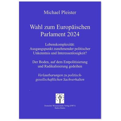 Wahl zum Europäischen Parlament 2024, Geheftet von Michael Pleister, Deutscher Wissenschaftsverlag, 978-3-86888-215-5