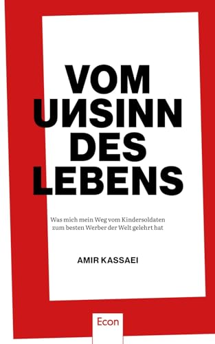 Amir Kassaei - Vom Unsinn des Lebens: Was mich mein Weg vom Kindersoldaten zum besten Werber der Welt gelehrt hat Über Anspruch, Respekt, Konsequenz, Provokationen, Heimat, Vorbilder und vieles mehr - Preis vom 09.10.2026 07:28:09 h