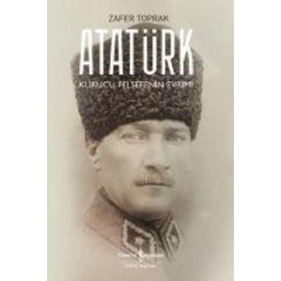 Atatürk - Kurucu Felsefenin Evrimi, Taschenbuch von Zafer Toprak, Türkiye Is Bankasi Kültür Yayinlari