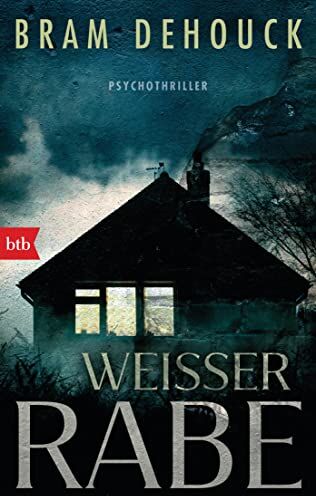 Bram Dehouck - Weißer Rabe: Psychothriller - Preis vom 16.10.2026 11:41:07 h