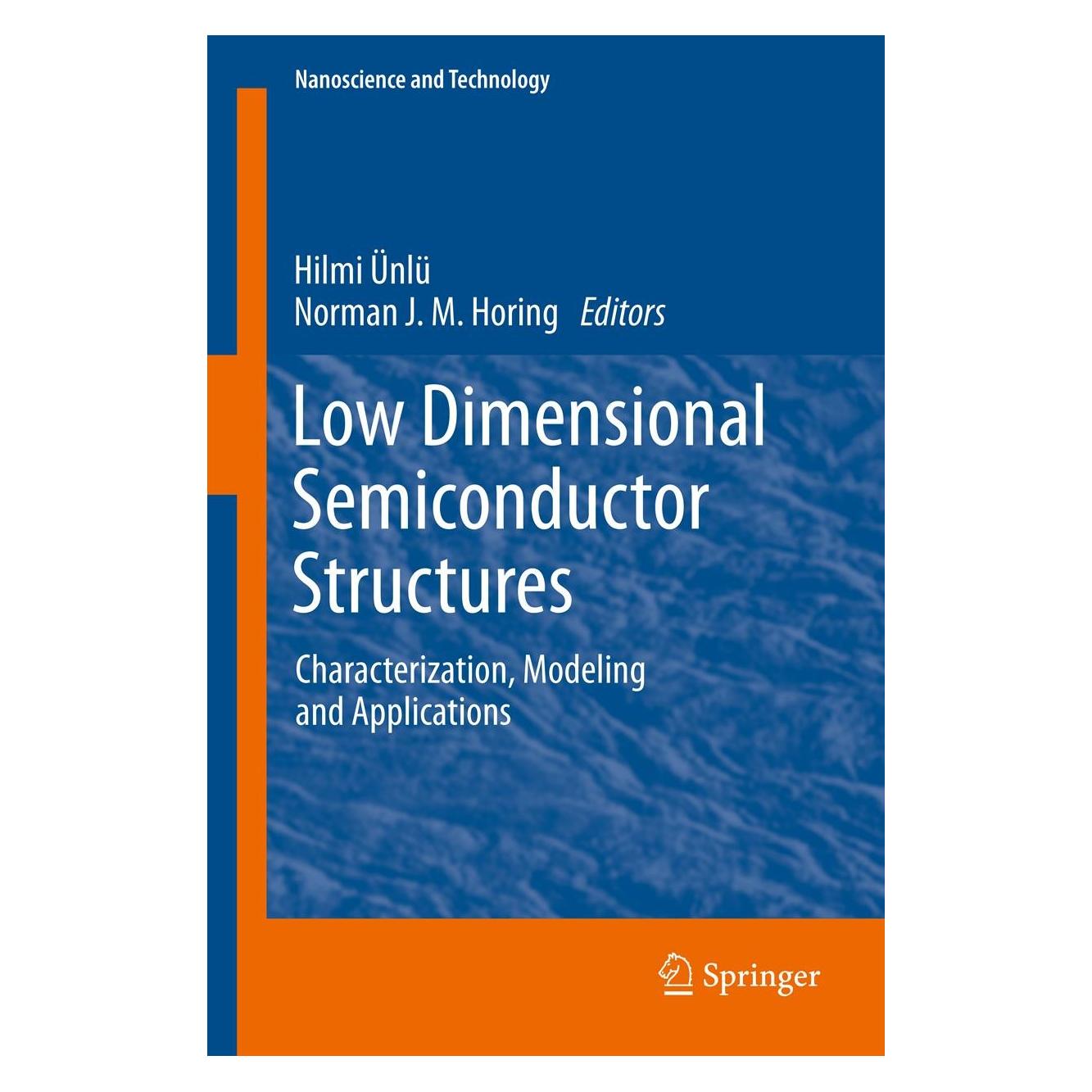 Springer Low Dimensional Semiconductor Structure (Englisch, Hardcover, Hilmi Ünlü, Norman J. M. Horing) (9783642284236)