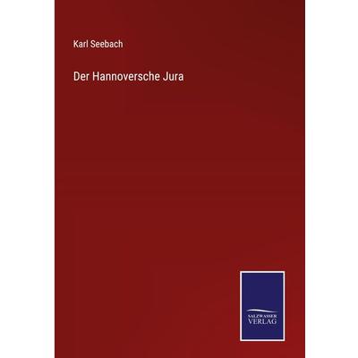 Der Hannoversche Jura, Gebundene Ausgabe von Karl Seebach, Outlook, 978-3-375-03573-0