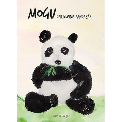 Mogu, der kleine Pandabär, Taschenbuch von Gudrun Rieger, Buchschmiede, 978-3-99057-935-0