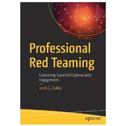 Professional Red Teaming, Fachbücher von Jacob G. Oakley