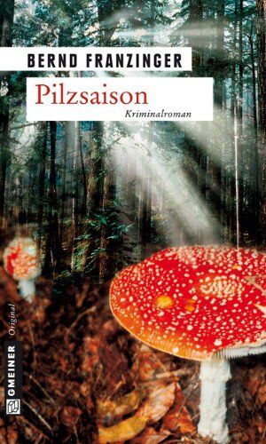 Bernd Franzinger - Pilzsaison. Tannenbergs erster Fall - Preis vom 06.10.2026 07:26:00 h