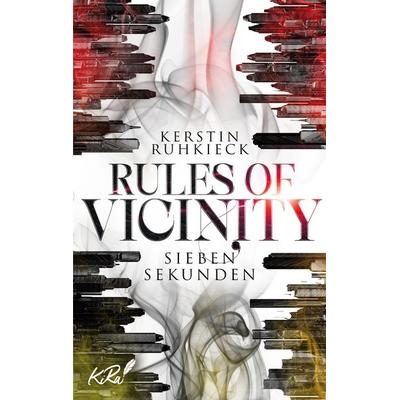 Rules of Vicinity - Sieben Sekunden, Taschenbuch von Kerstin Ruhkieck, BoD – Books on Demand, 978-3-7557-0992-3