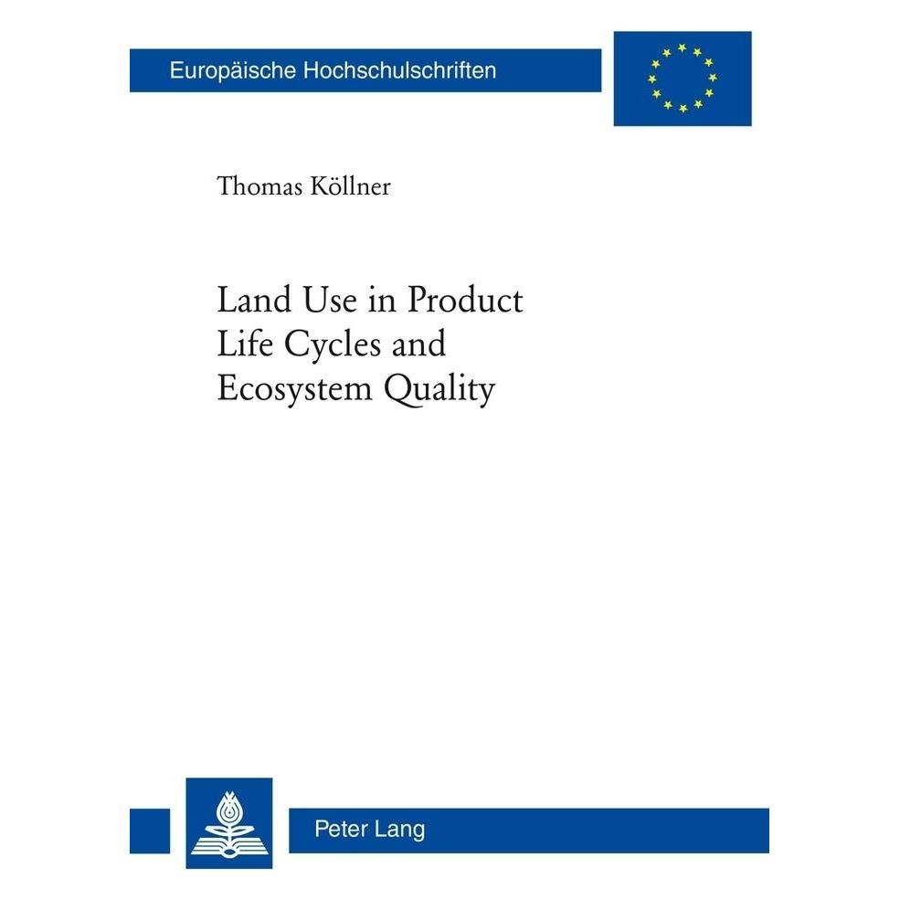 Peter Lang Land Use in Product Life Cycles and Ecosystem Quality (Englisch, Softcover, Thomas Köllner) (56028171)