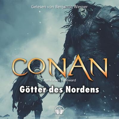 Conan, Folge 17: Die Götter des Nordens - Robert E. Howard, Audio, 4056813995862